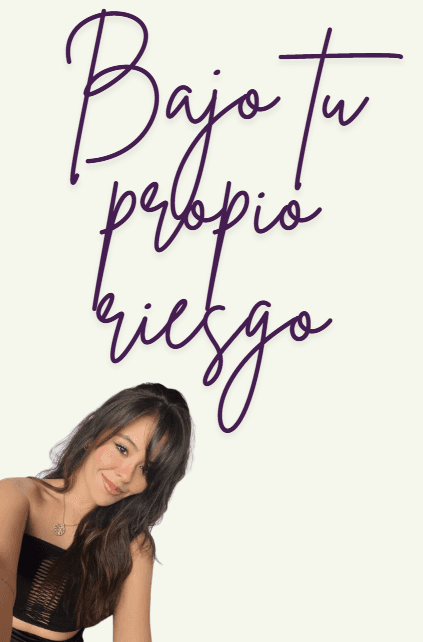 Bajo Tu Propio Riesgo